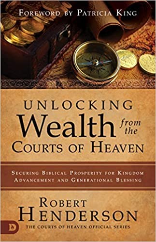 Unlocking Wealth From The Courts Of Heaven PB - Robert Henderson
